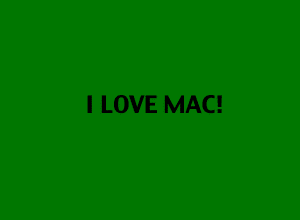 I LOVE MAC!