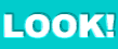 LOOK!